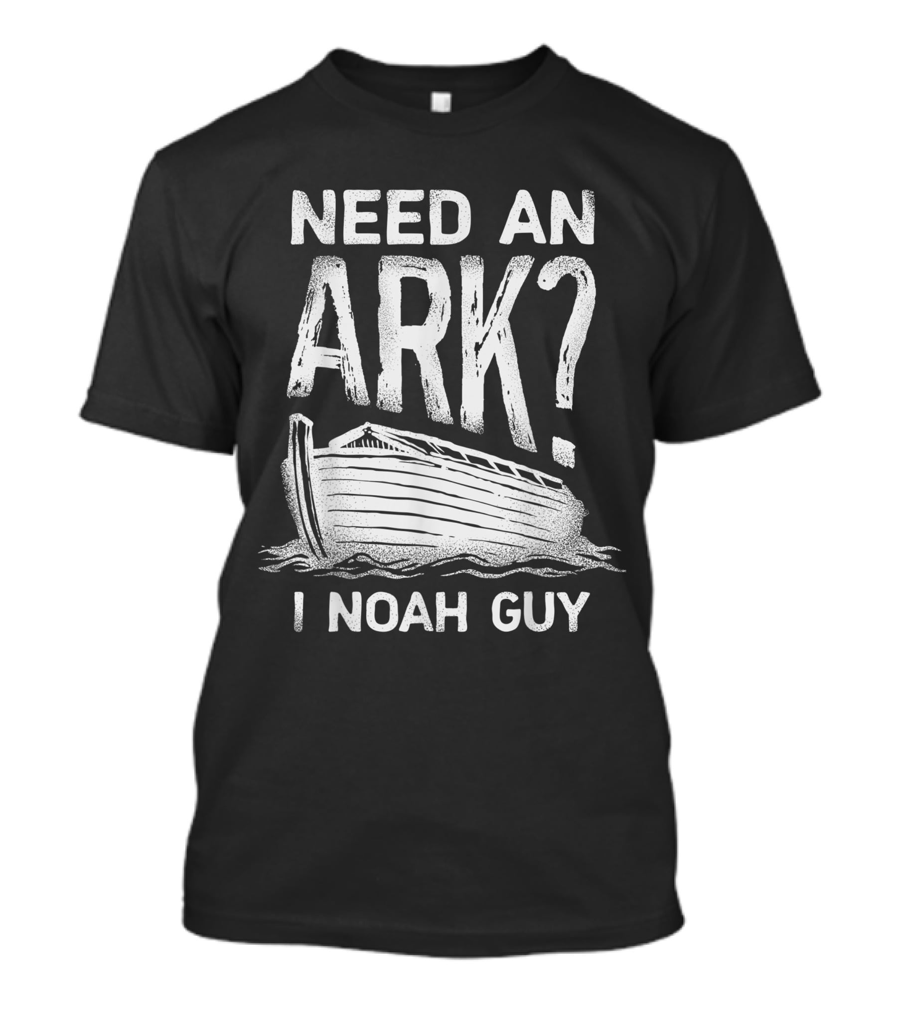 Need An Ark I Noah Guy Christian Pun Boat Image T-Shirt