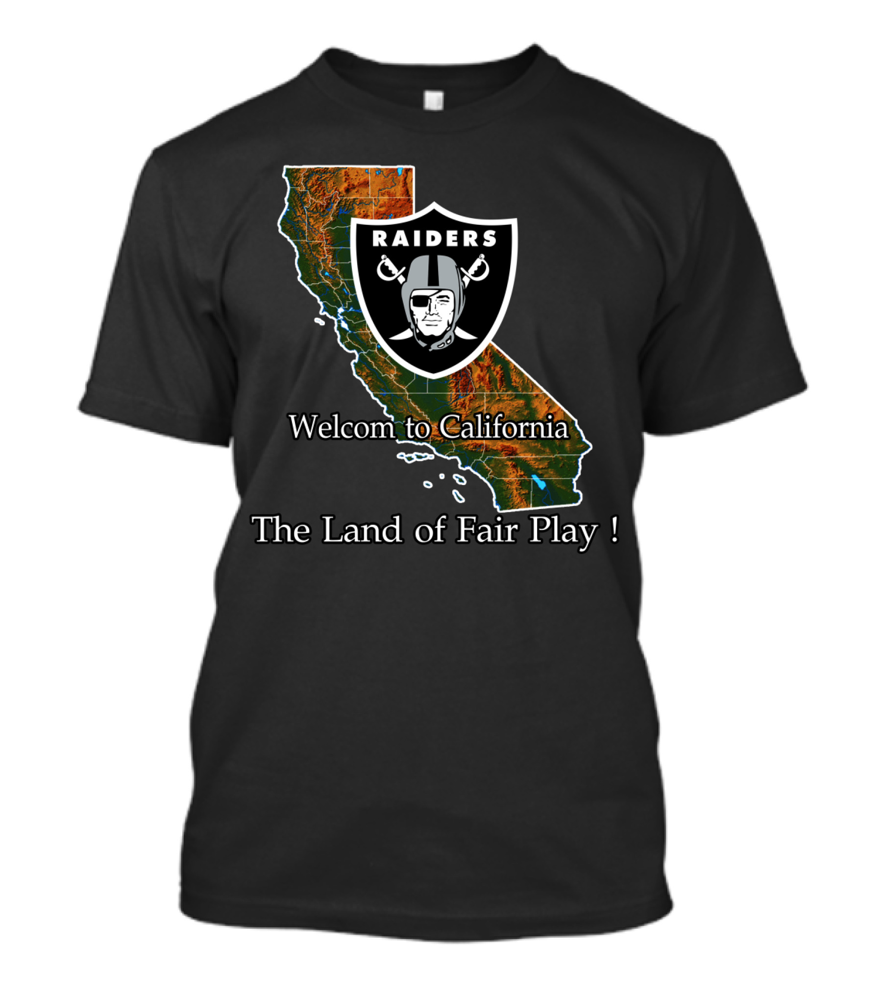 Raiders Welcome To California The Land Of Fair Play T-Shirt