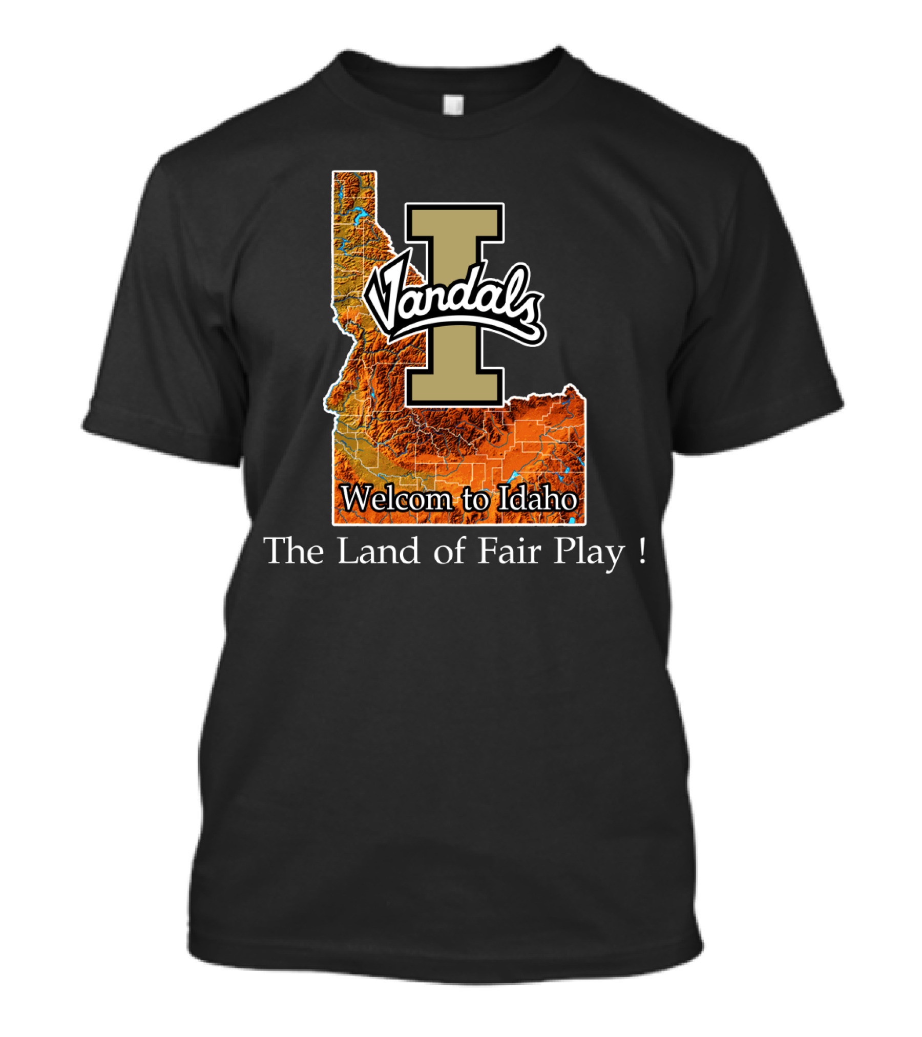 Idaho Vandals Welcome To Idaho The Land Of Fair Play T-Shirt