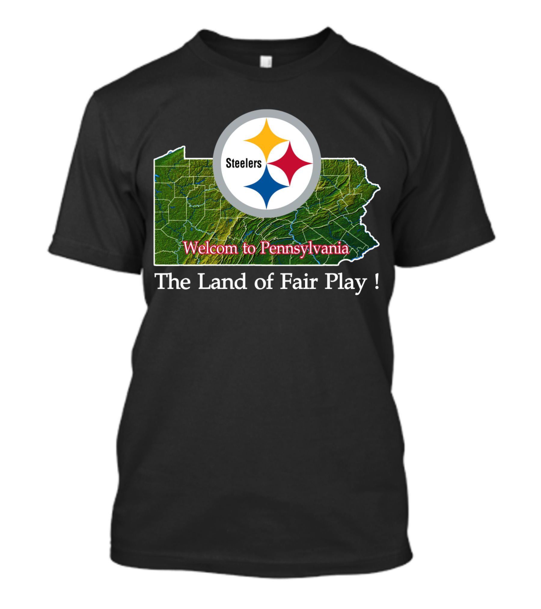 Steelers Welcome To Pennsylvania The Land Of Fair Play T-Shirt