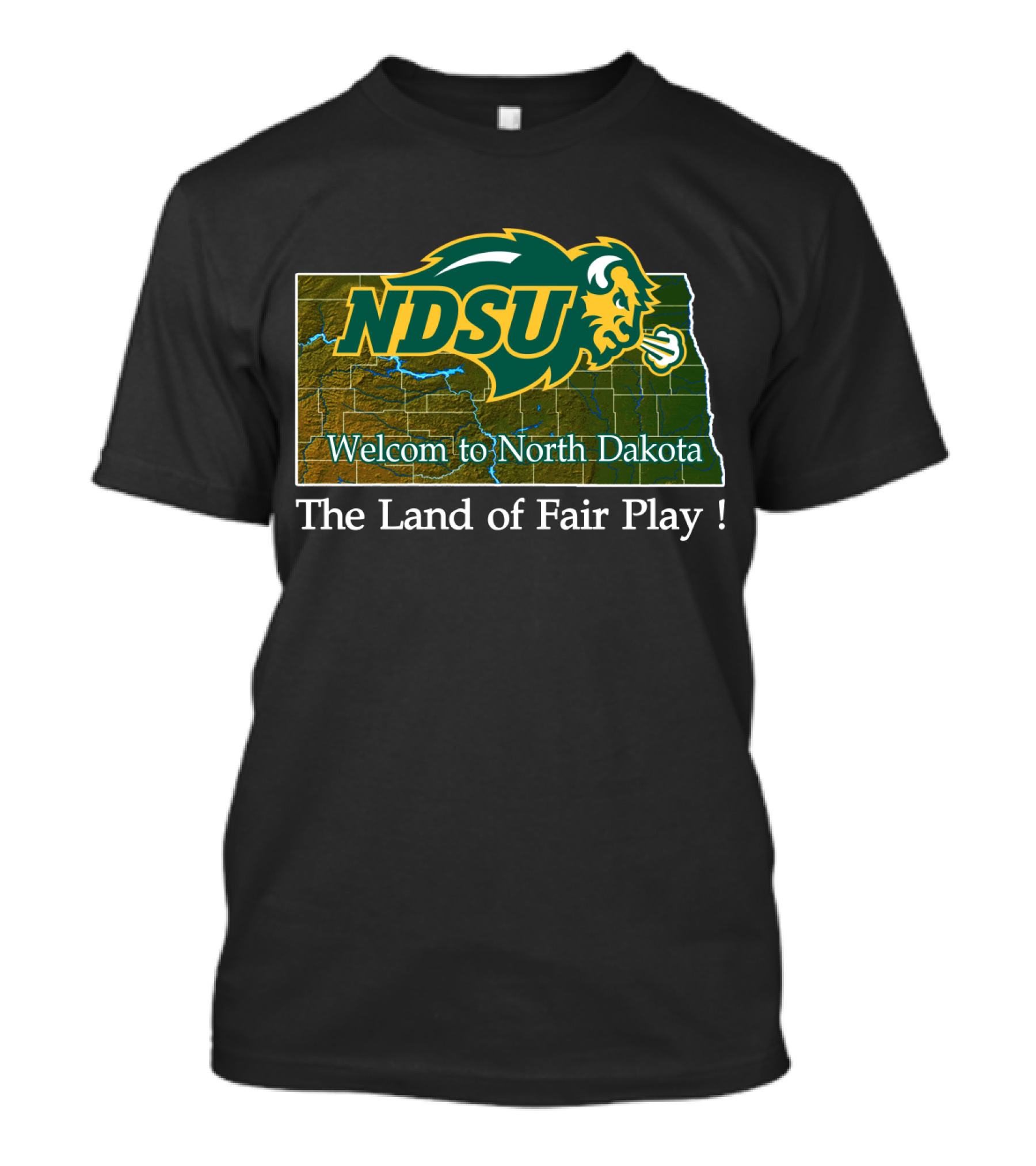 Ndsu Bison Welcome To North Dakota The Land Of Fair Play T-Shirt