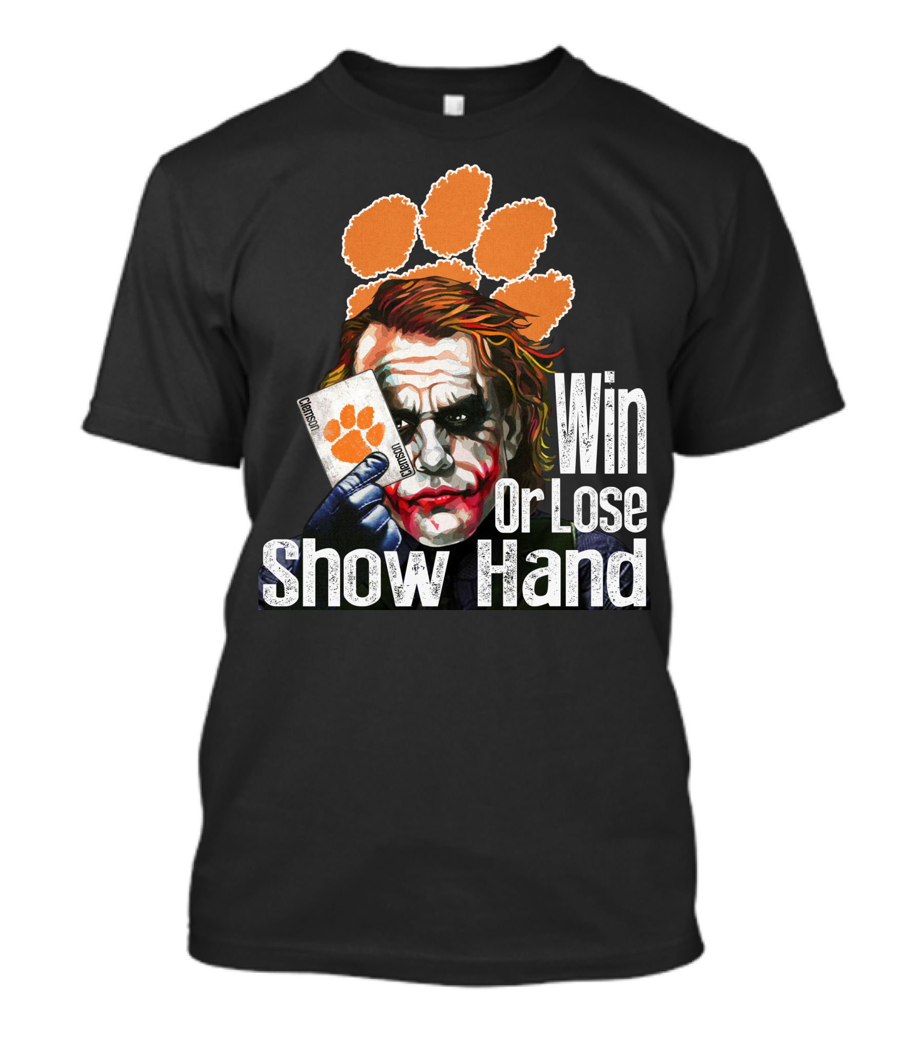 Clemson Tigers Joker Win Or Lose Show Hand T-Shirt