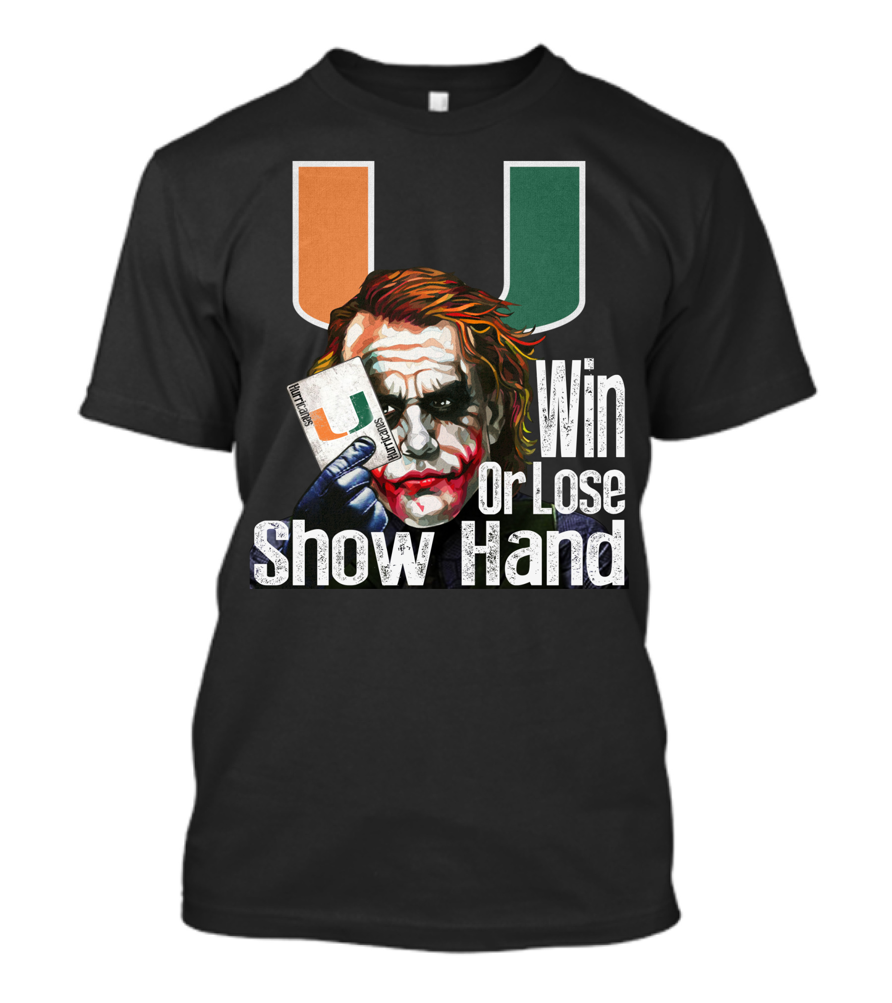 Win Or Lose Show Hand Miami Hurricanes Joker T-Shirt