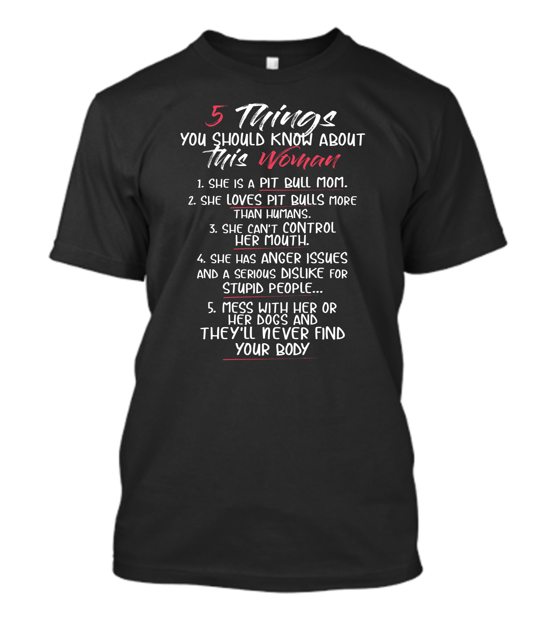 5 Things You Should Know About This Woman She Is A Pit Bull Mom And Loves Pit Bulls More Than Humans T-Shirt