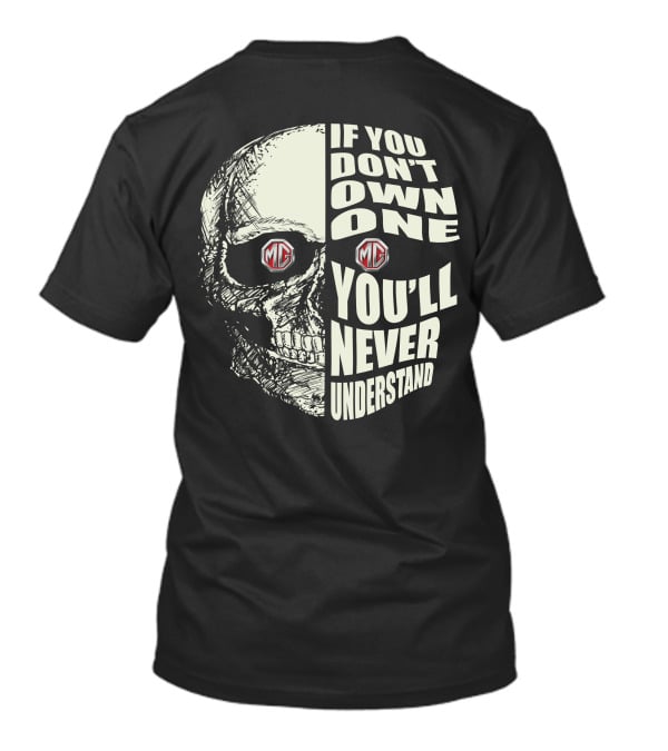 MG Midget If You Don't Own One You'll Never Understand Skull T-Shirt