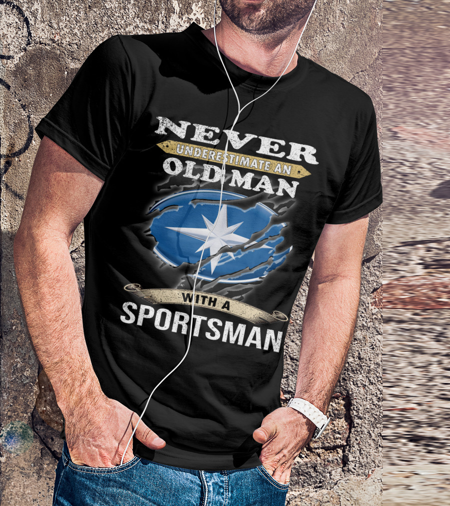 NEVER UNDERESTIMATE AN OLD MAN WITH A SPORTSMAN T-Shirt
