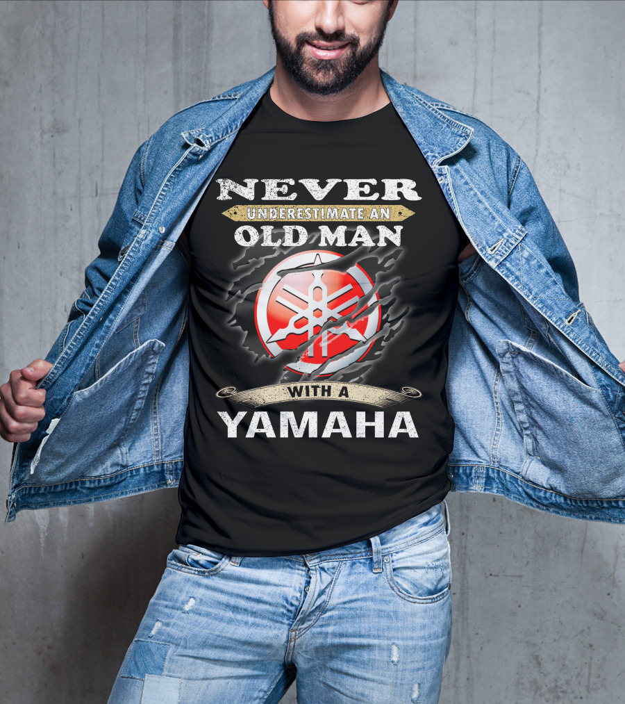 NEVER UNDERESTIMATE AN OLD MAN WITH A YAMAHA T-Shirt