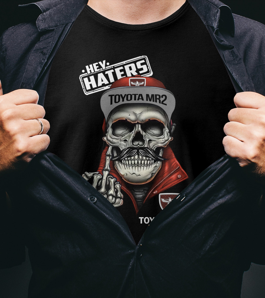 HEY HATERS TOYOTA MR2 Skull With Hat And Skeleton Hand T-Shirt