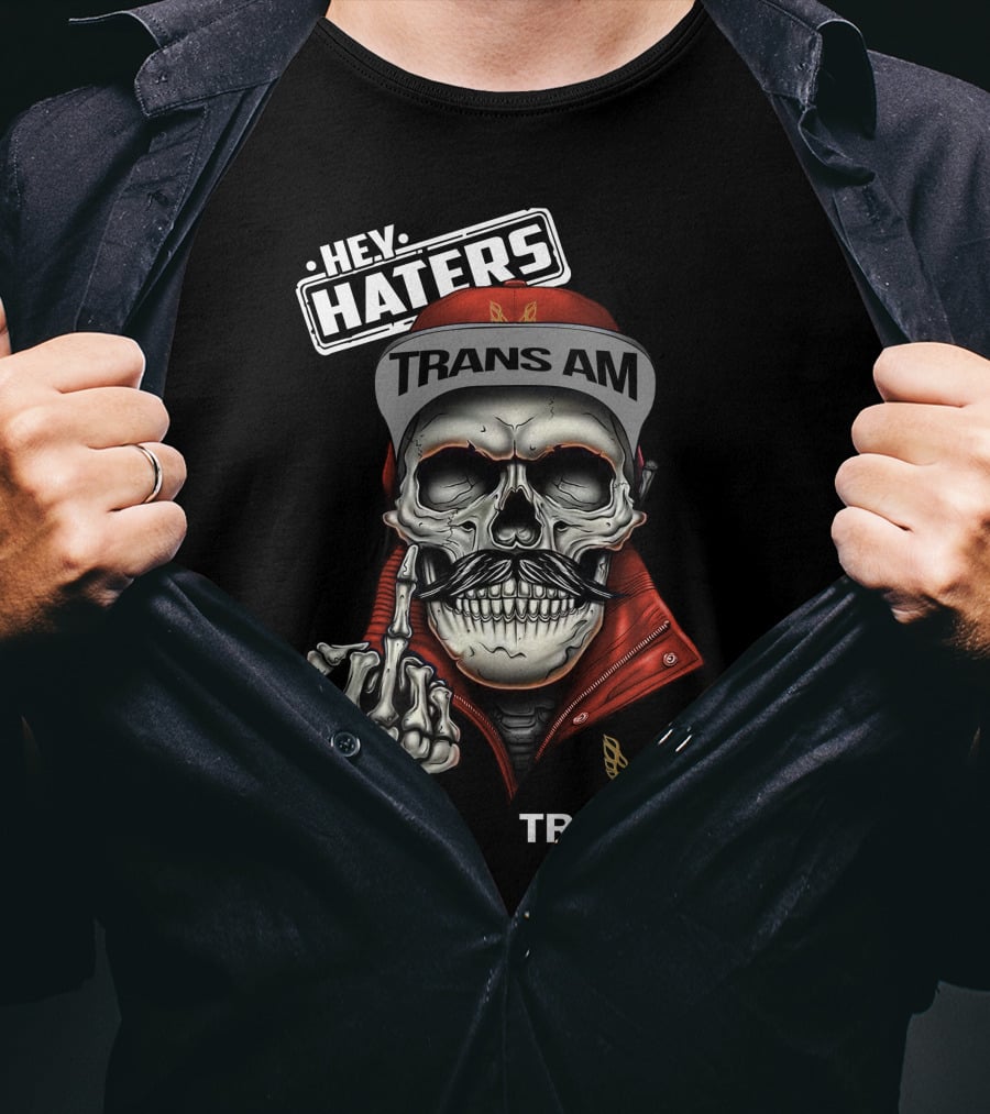 HEY HATERS TRANS AM Skull With Jacket And Cap T-Shirt