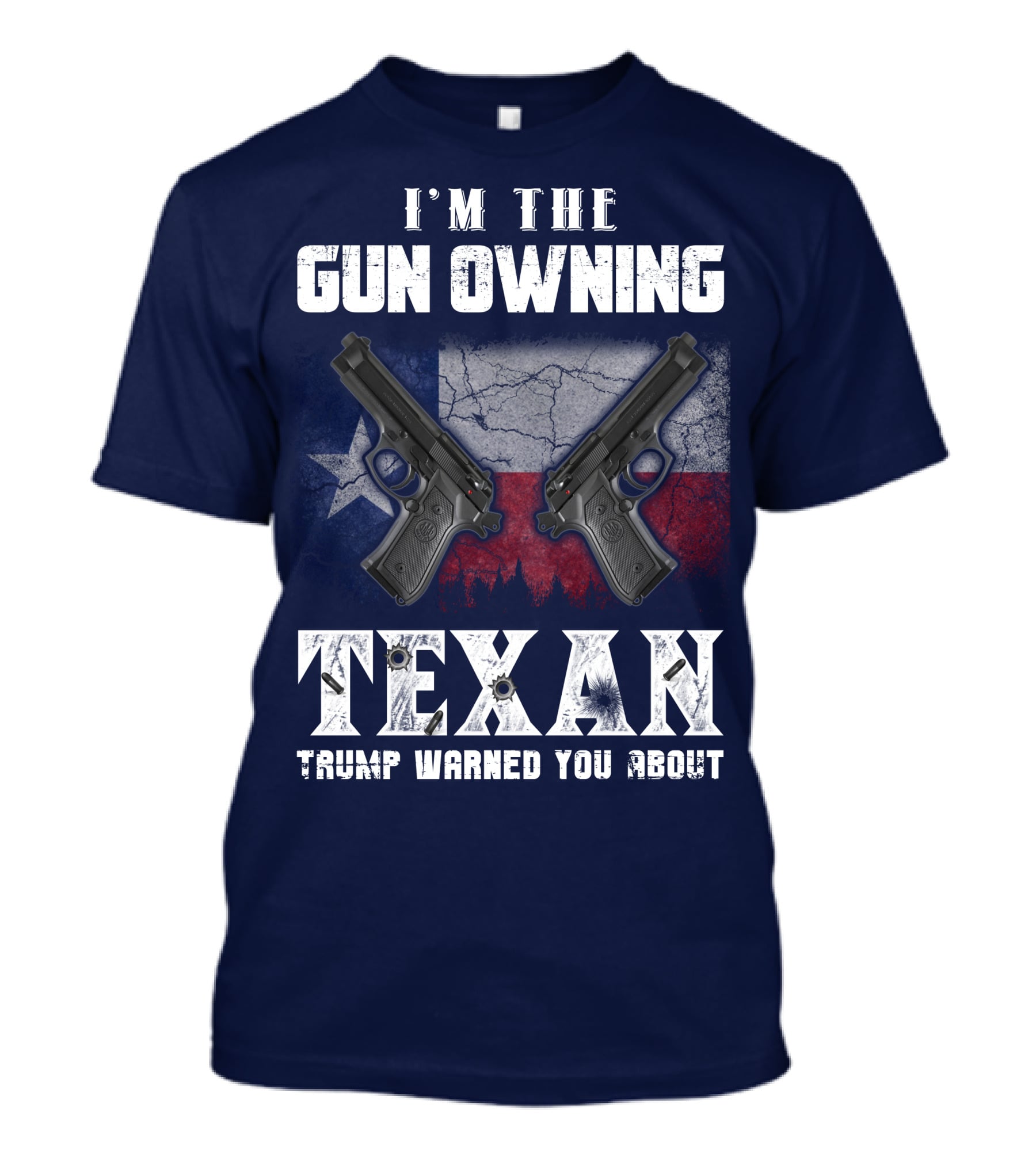 I'm The Gun Owning Texan Trump Warned You About T-Shirt