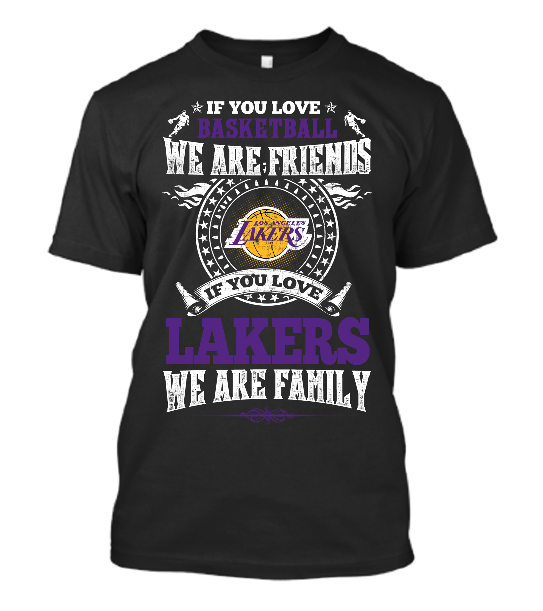 If You Love Basketball Lakers Family Friends Los Angeles Lakers T-Shirt