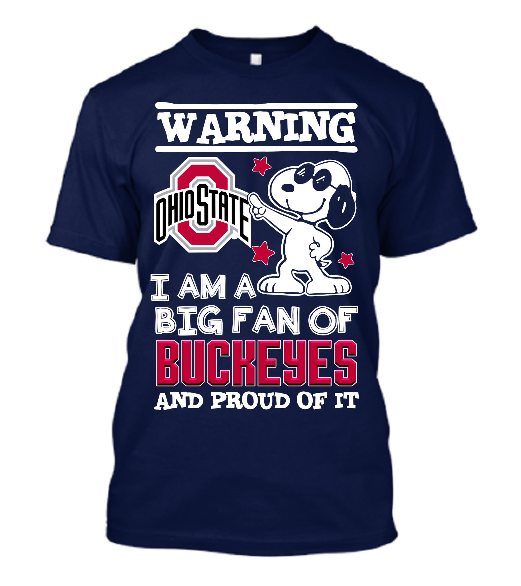 Warning Ohio State Buckeyes I Am A Big Fan Of Buckeyes And Proud Of It T-Shirt