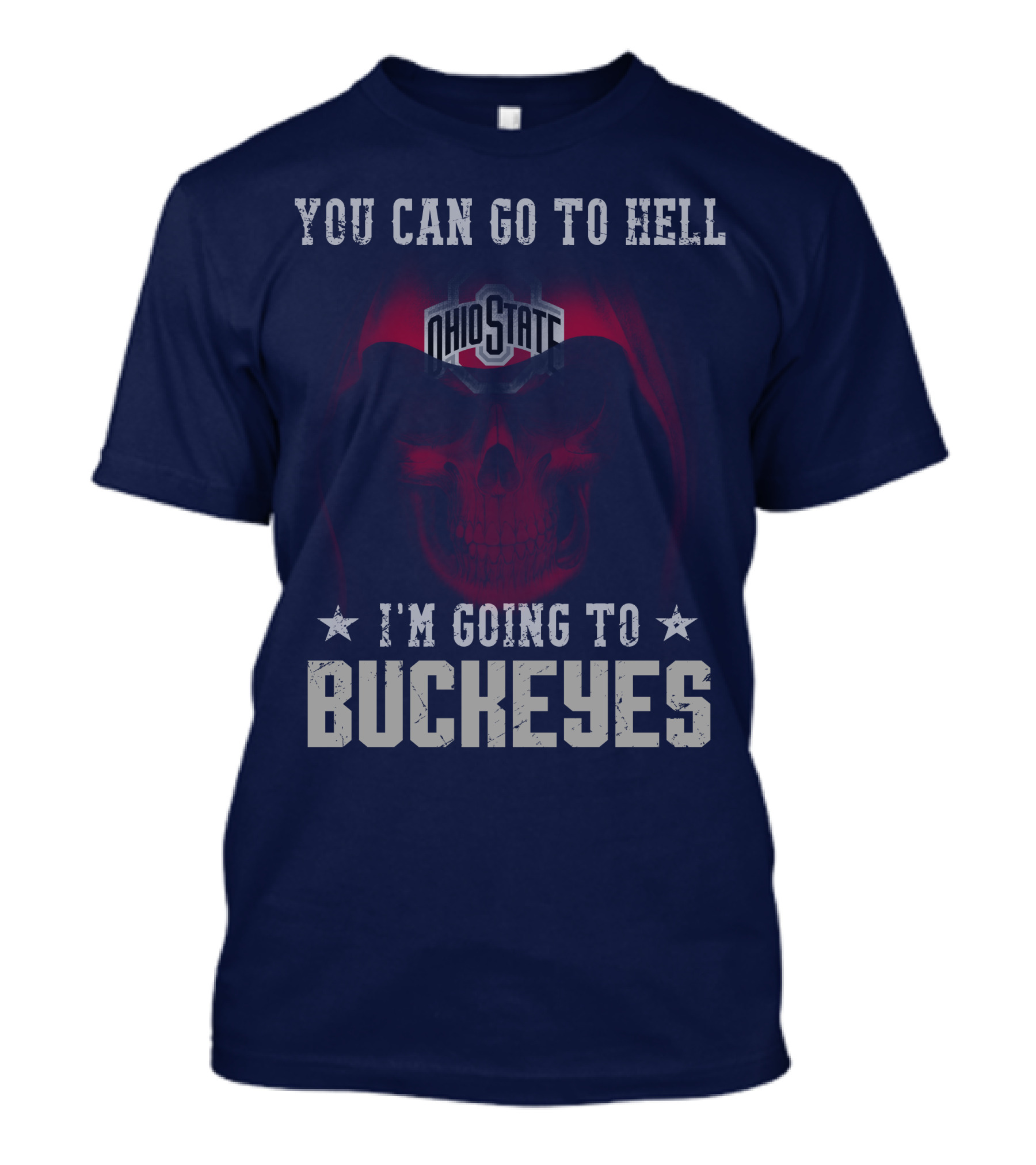 You Can Go To Hell I'm Going To Ohio State Buckeyes T-Shirt