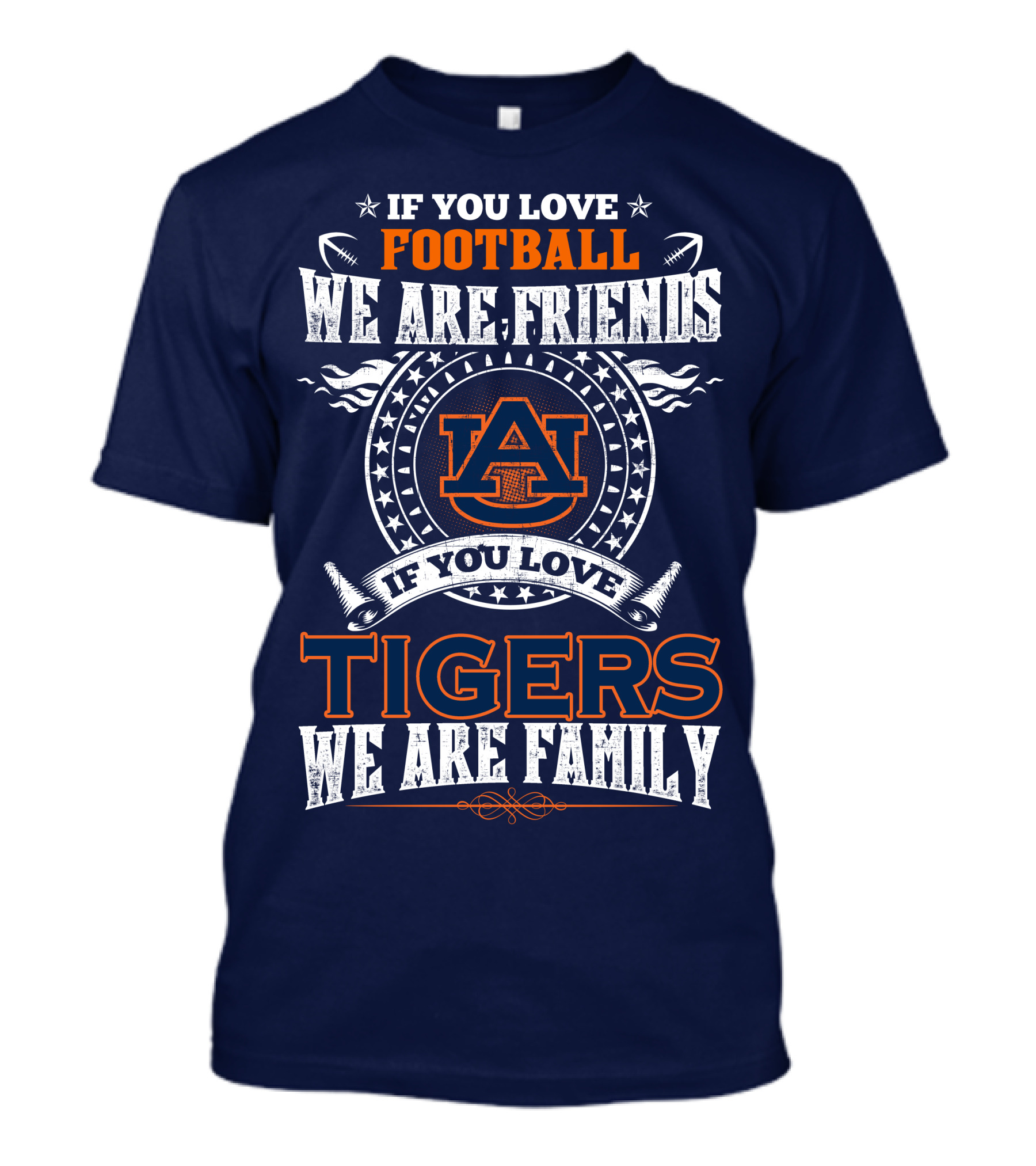 Auburn Tigers Football We Are Friends We Are Family T-Shirt