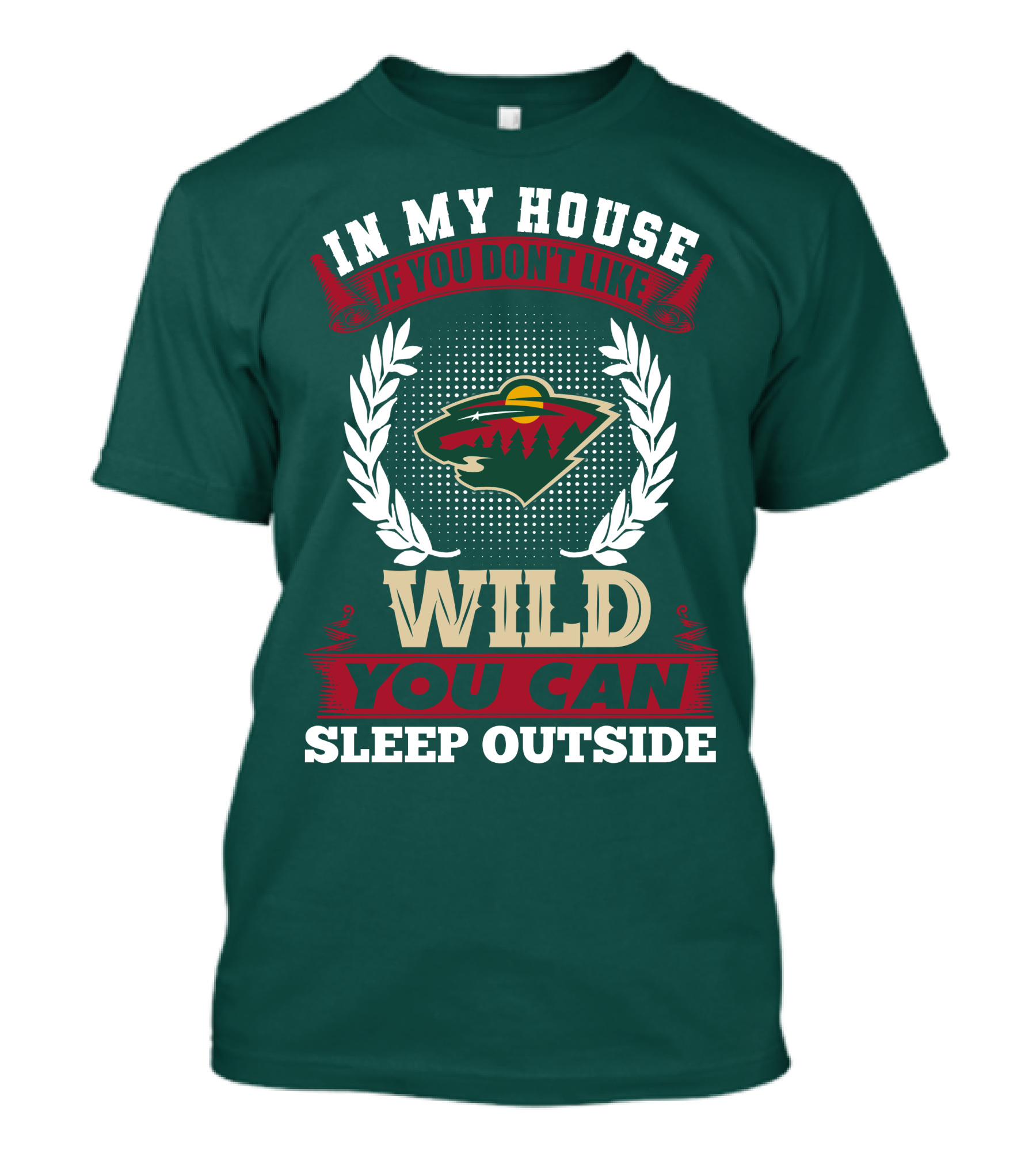 In My House If You Don't Like Minnesota Wild You Can Sleep Outside T-Shirt
