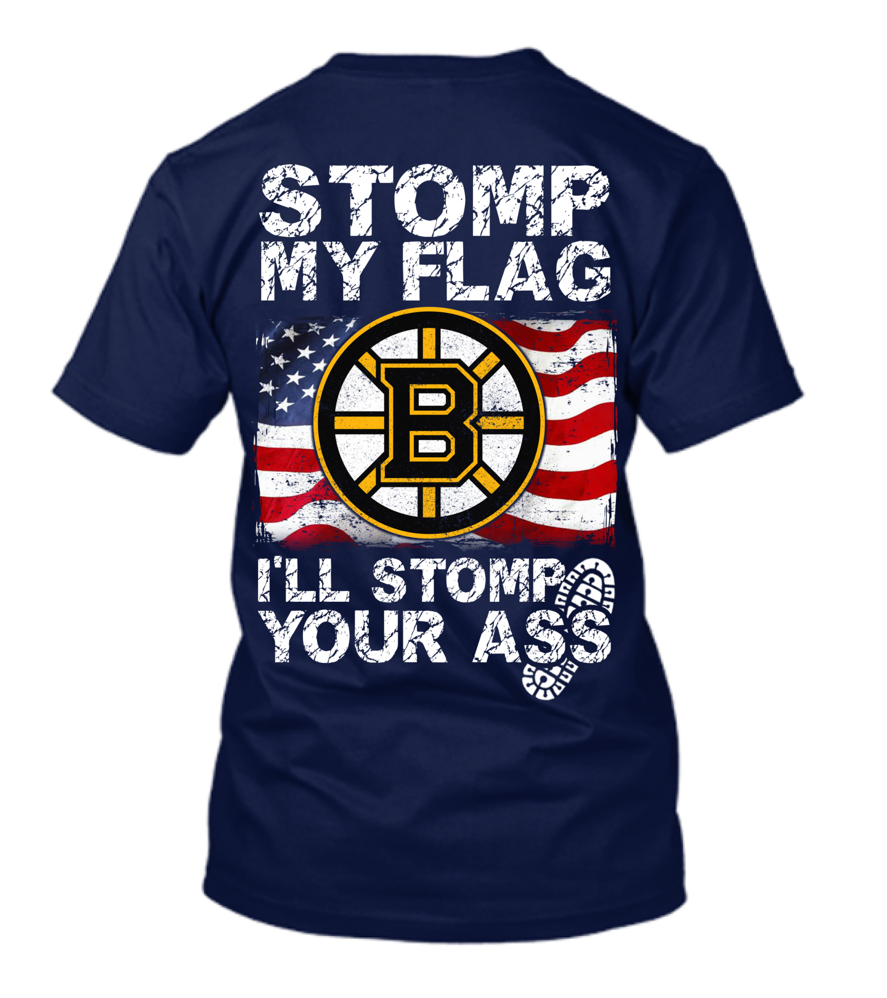 Stomp My Flag I'll Stomp Your Ass Boston Bruins Usa Flag T-Shirt