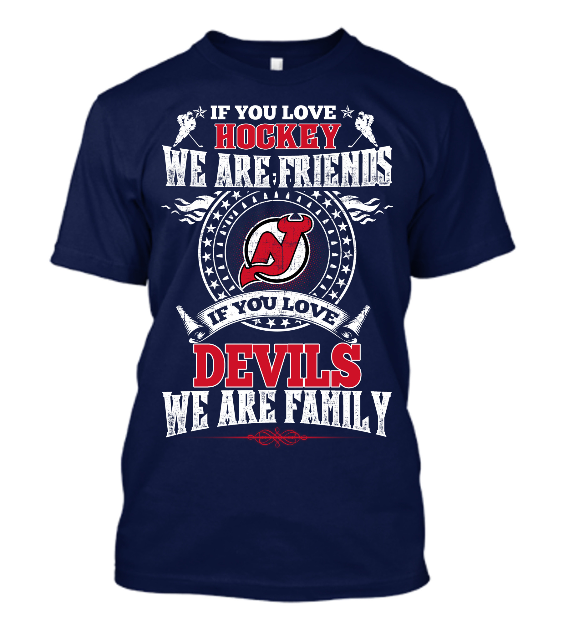 If You Love Hockey We Are Friends Devils We Are Family New Jersey Devils T-Shirt
