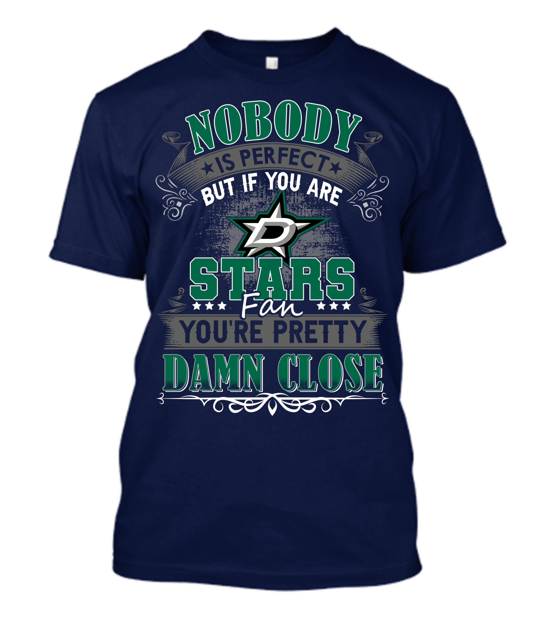 Nobody Is Perfect But If You Are A Dallas Stars Fan You're Pretty Damn Close T-Shirt