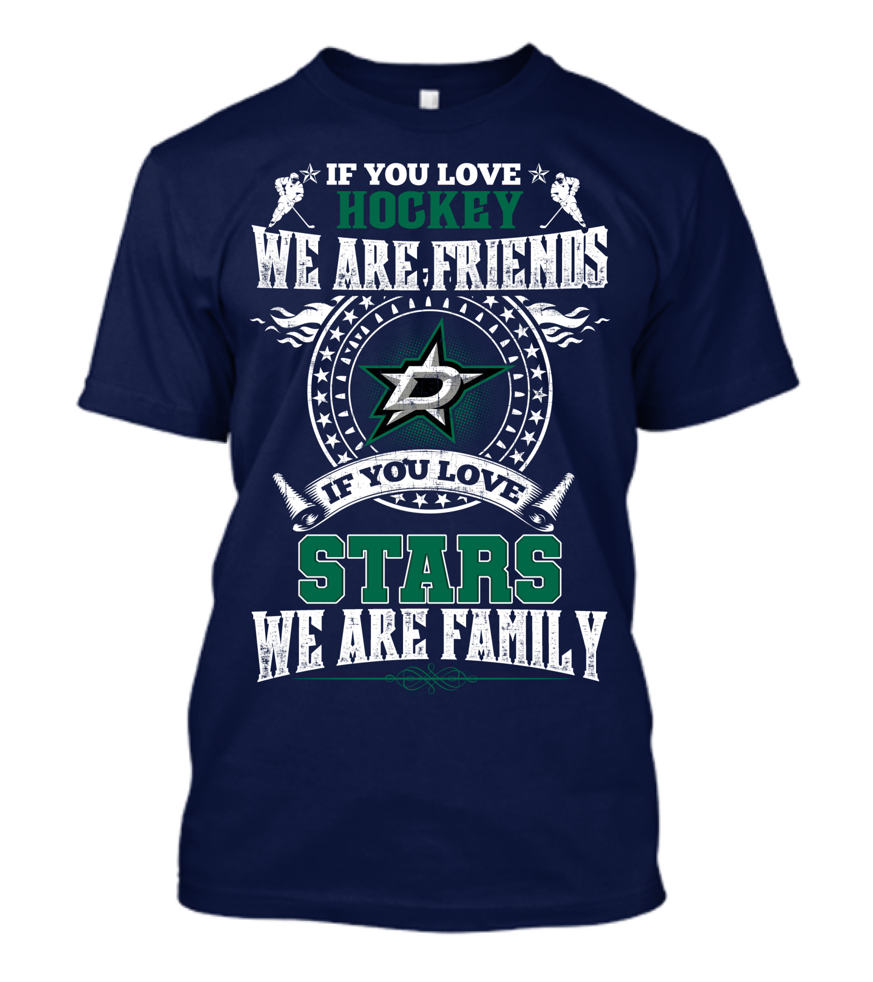 If You Love Hockey We Are Friends Dallas Stars If You Love Stars We Are Family T-Shirt