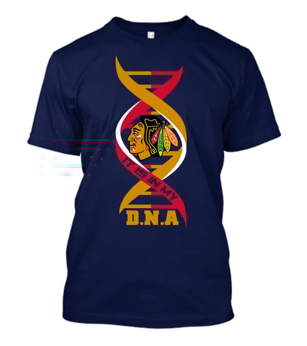 It Is In My DNA Chicago Blackhawks T-Shirt