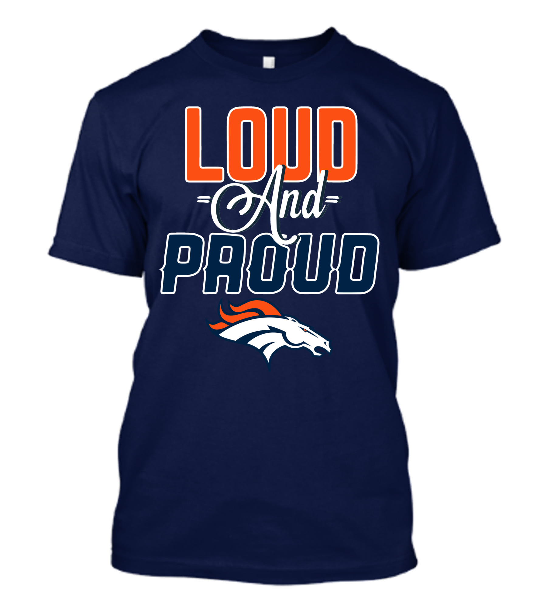 Denver Broncos Loud And Proud T-Shirt