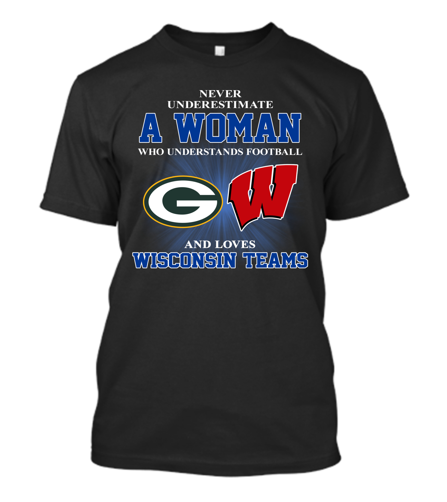 A Woman Understands Football And Loves Wisconsin Teams Packers Badgers T-Shirt