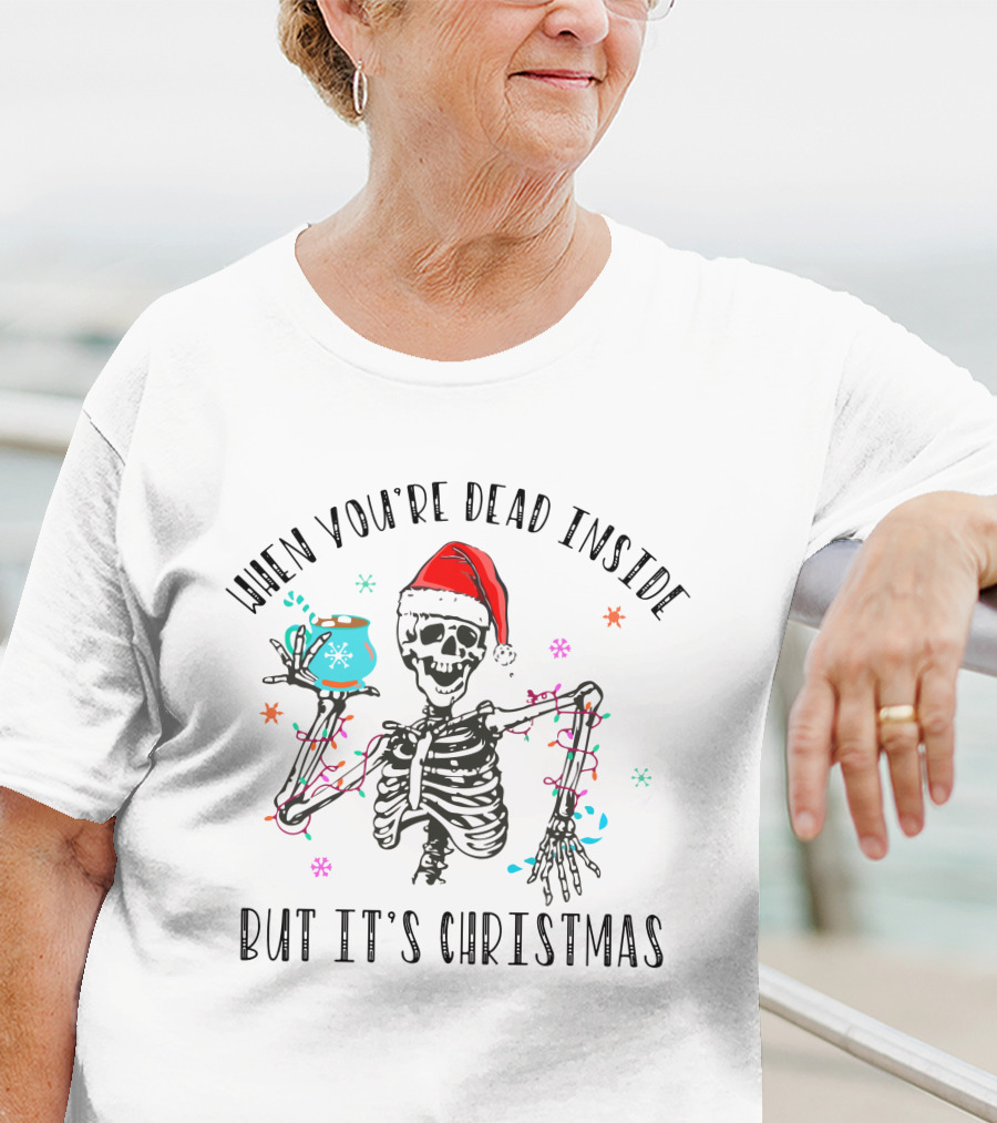 When You're Dead Inside But It's Christmas Skeleton Santa Hat Coffee Lights T-Shirt