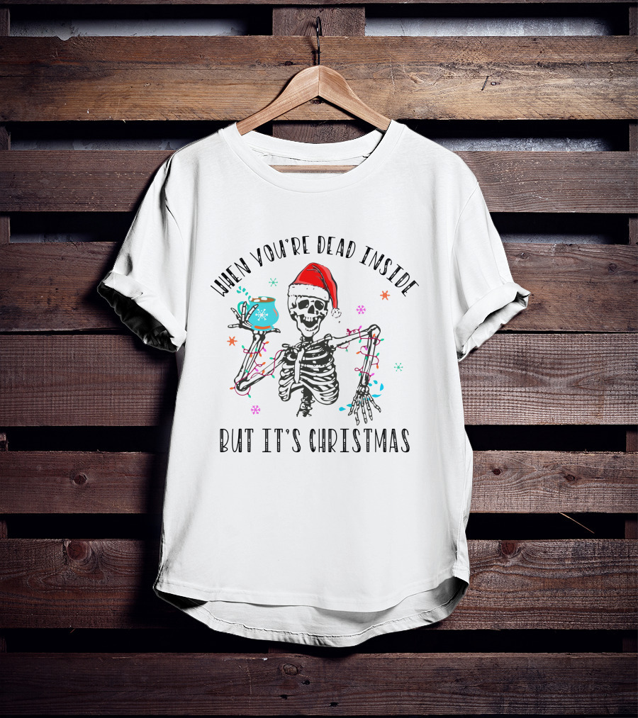 When You're Dead Inside But It's Christmas Skeleton Santa Hat Coffee Lights T-Shirt