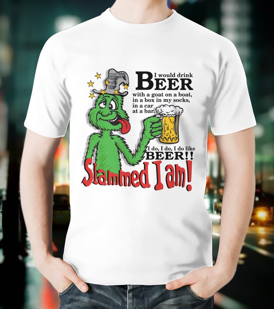 Slammed I Am Dr Seuss Beer Parody With Green Creature Drinking A Mug Of Beer T-Shirt