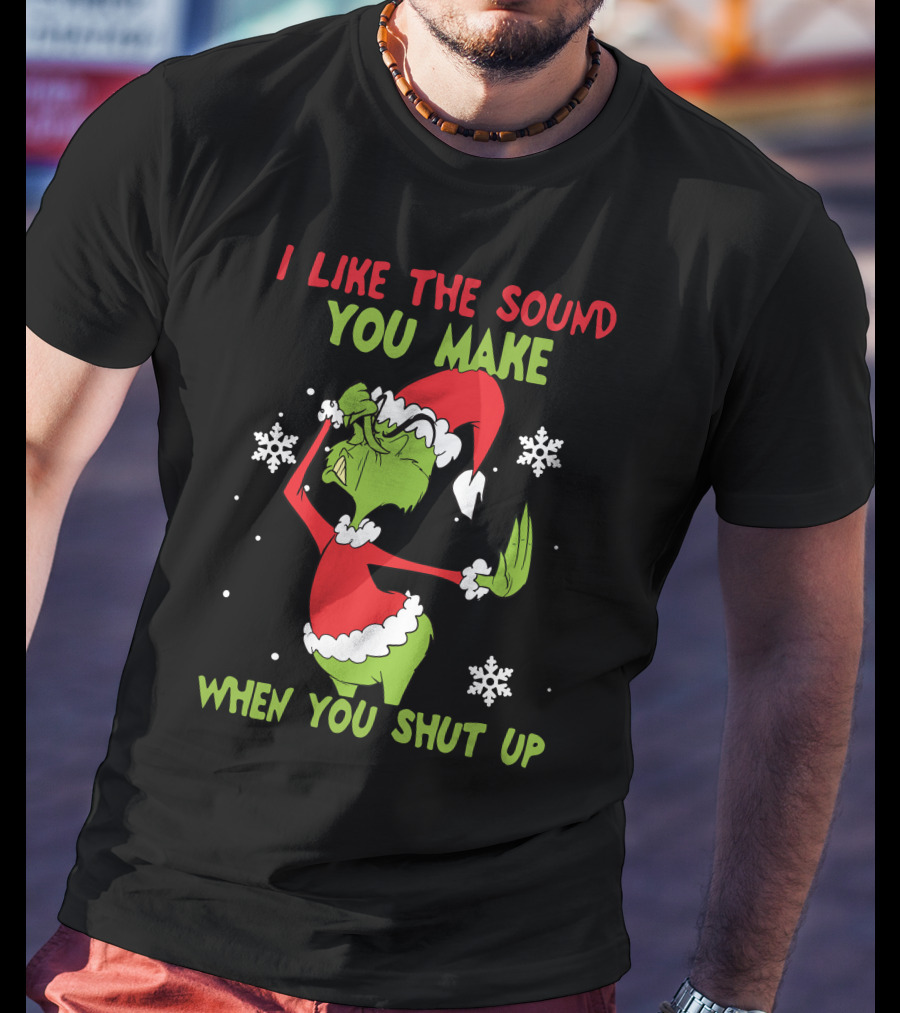 I Like The Sound You Make When You Shut Up Grinch Christmas Snowflakes T-Shirt