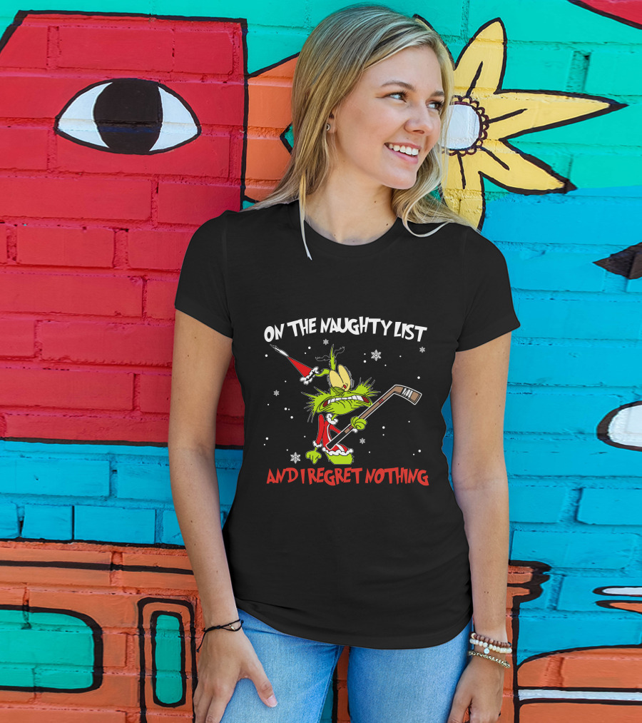 On The Naughty List And I Regret Nothing Grinch Hockey Christmas T-Shirt