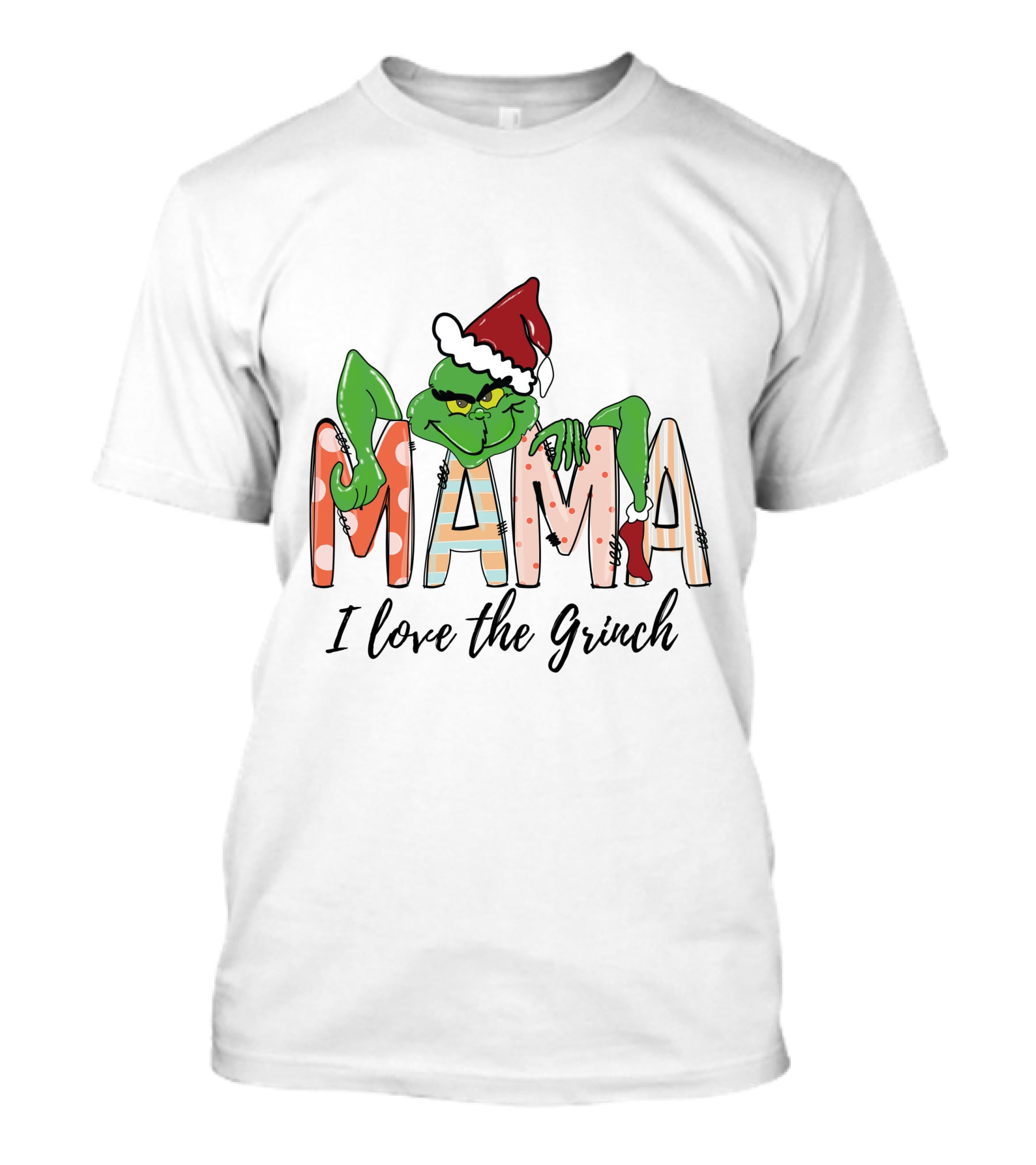 Mama I Love The Grinch Santa Hat Christmas Letters T-Shirt