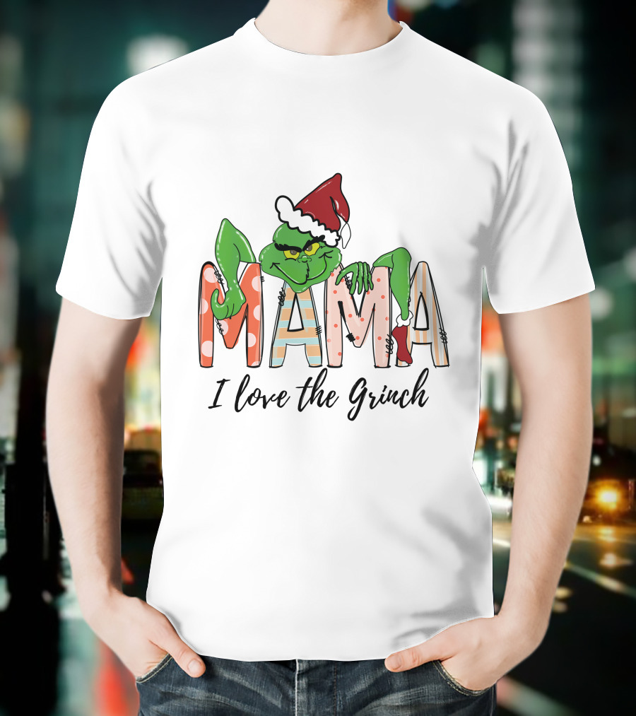 Mama I Love The Grinch Santa Hat Christmas Letters T-Shirt