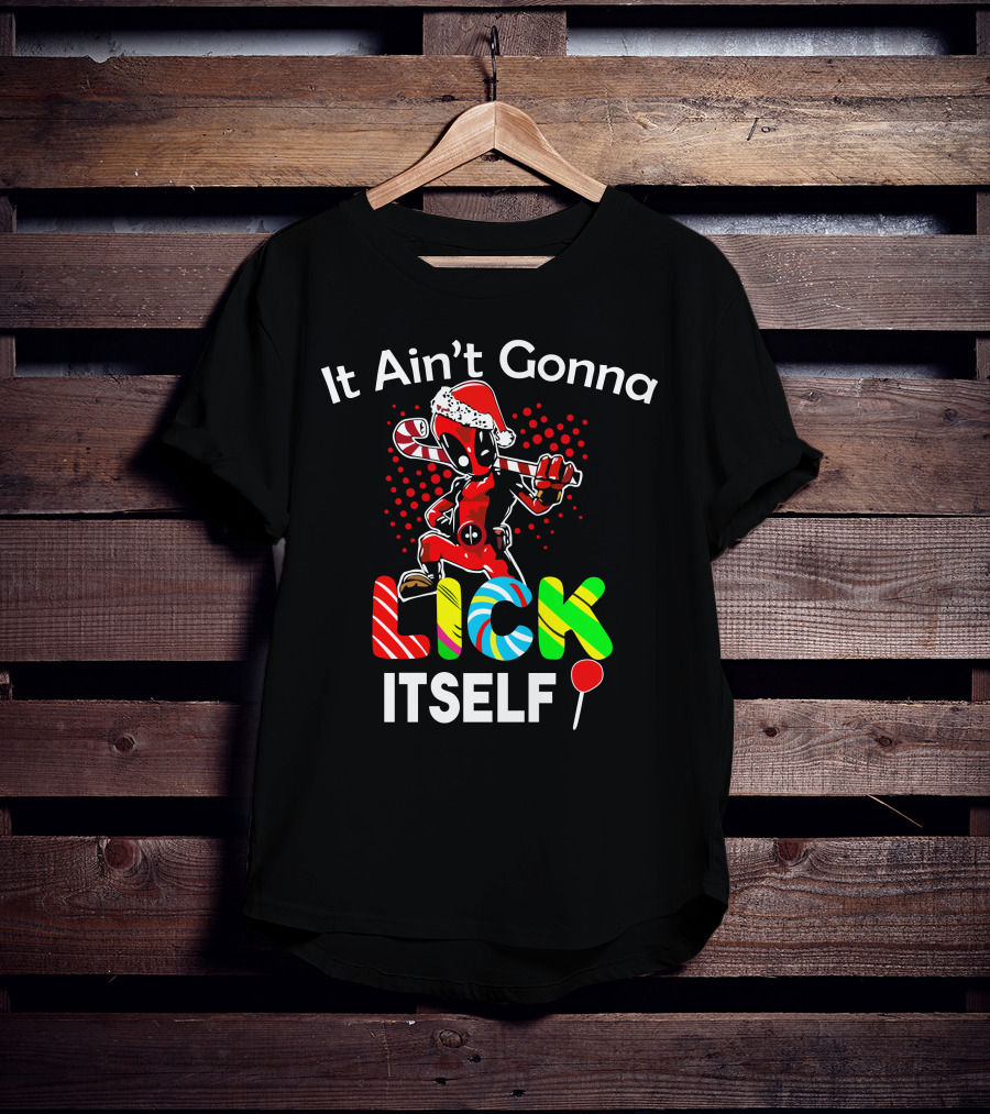 It Ain’t Gonna Lick Itself Candy Cane Santa Hat Red Suit T-Shirt