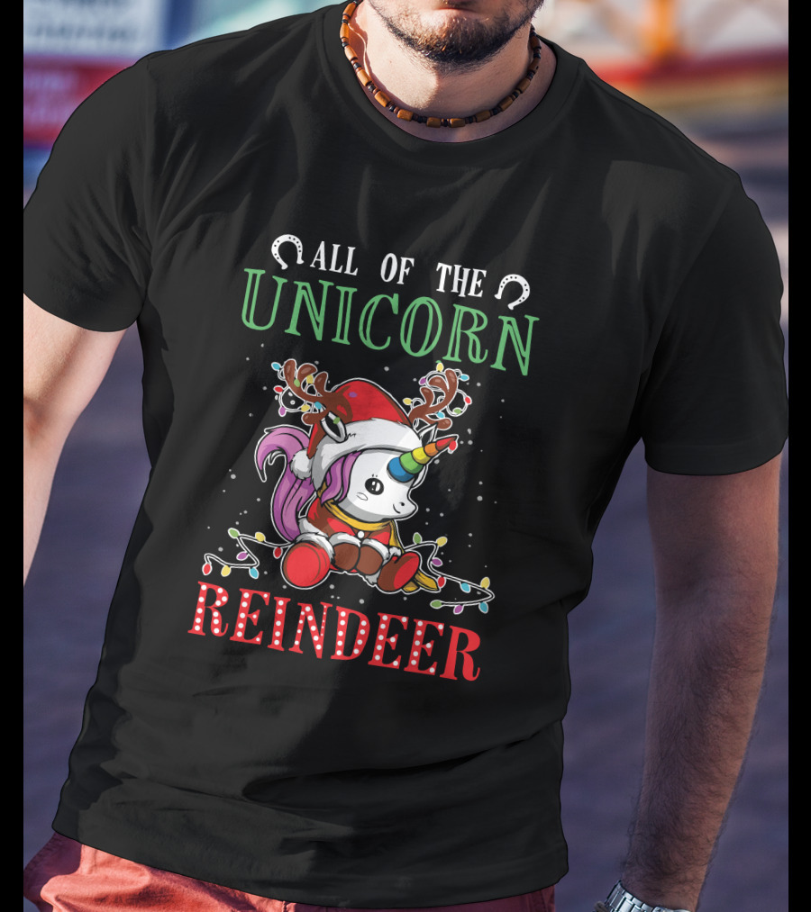 All Of The Unicorn Reindeer T-Shirt
