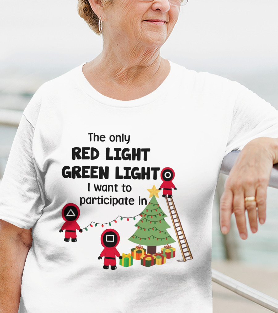 The Only Red Light Green Light I Want To Participate In Christmas Tree Decorations T-Shirt