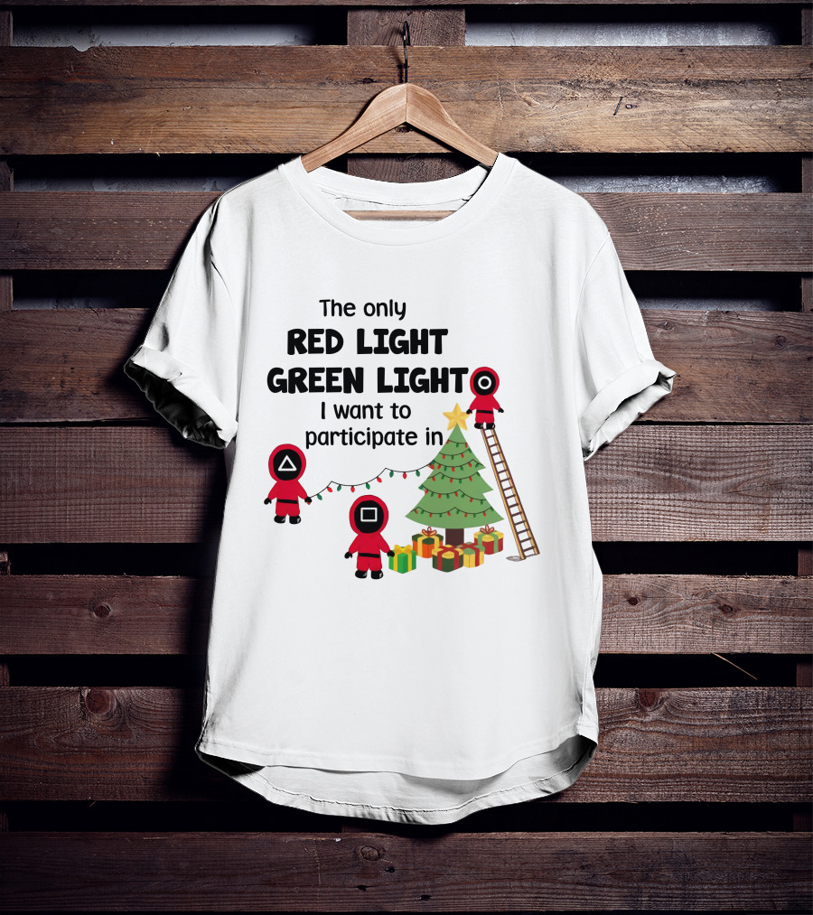 The Only Red Light Green Light I Want To Participate In Christmas Tree Decorations T-Shirt
