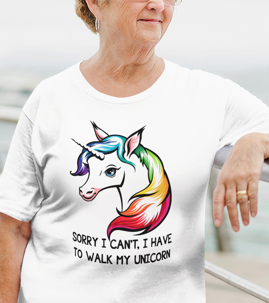 Sorry I Can't, I Have To Walk My Unicorn T-Shirt