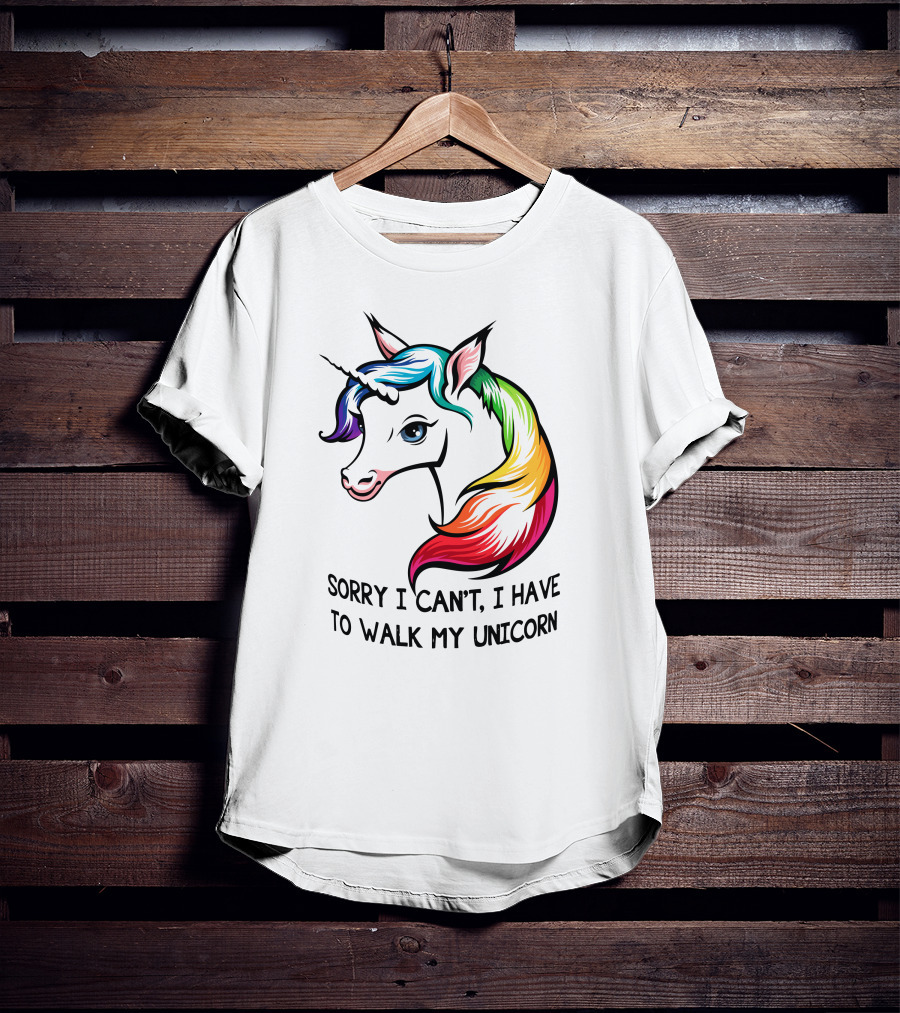 Sorry I Can't, I Have To Walk My Unicorn T-Shirt
