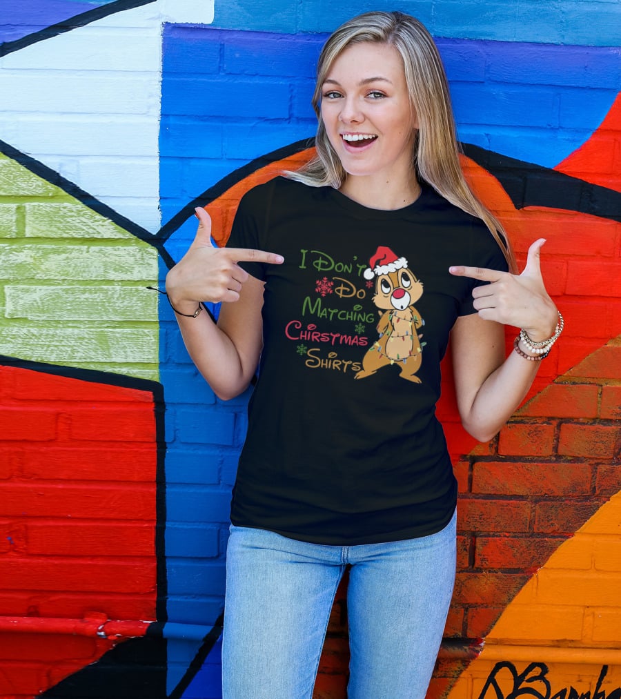 I Don't Do Matching Christmas Shirts Santa Hat Chipmunk Holiday Lights T-Shirt