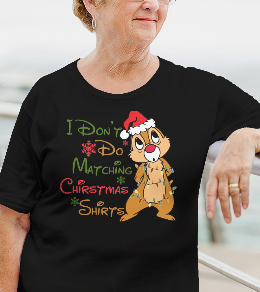 I Don't Do Matching Christmas Shirts Santa Hat Chipmunk Holiday Lights T-Shirt