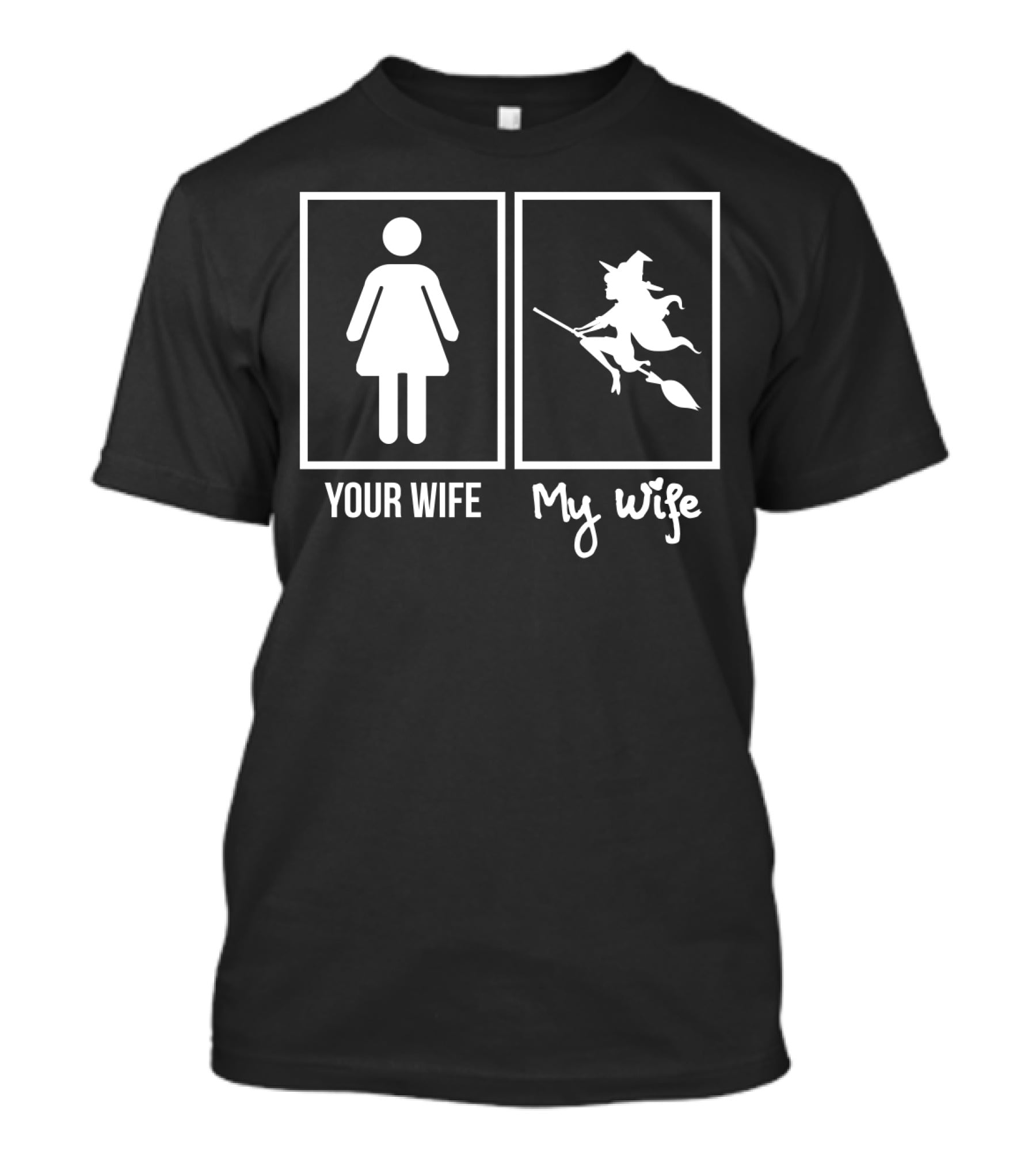 Your Wife My Wife Witch Silhouette Broomstick Halloween Humor T-Shirt