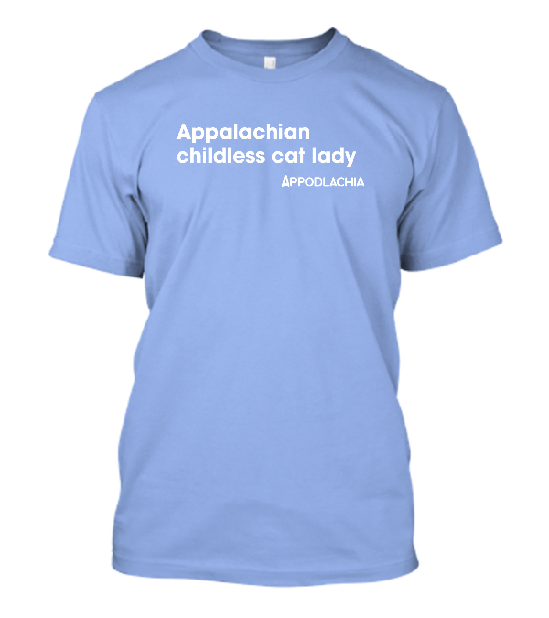 Appalachian Childless Cat Lady Appodlachia T-Shirt