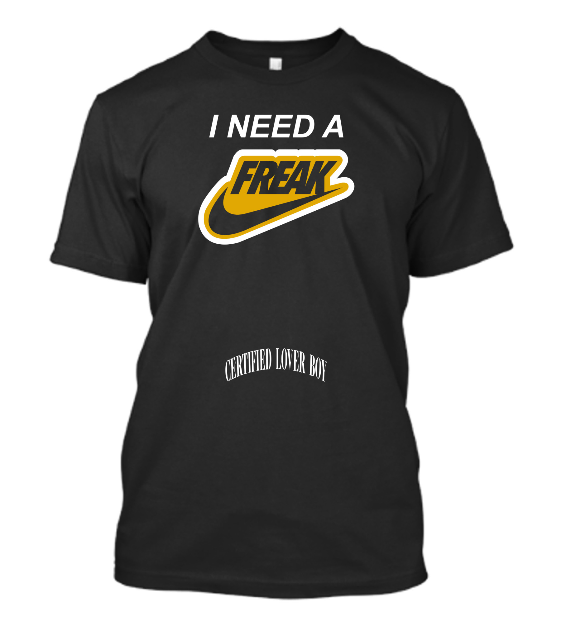 I Need A Freak Style Certified Lover Boy Drake T-Shirt
