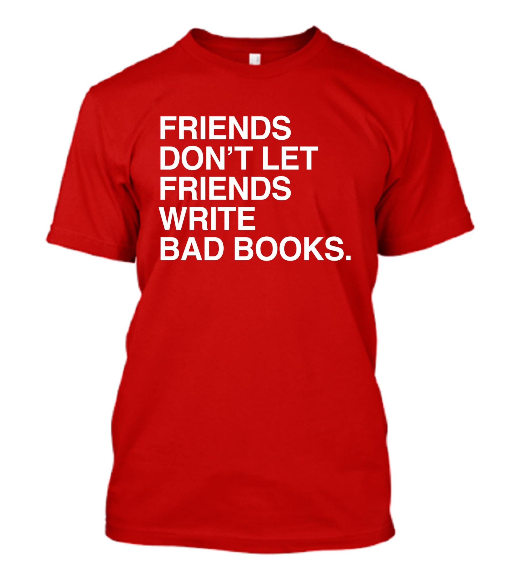 Jessica Lahey Friends Don't Let Friends Write Bad Books T-Shirt