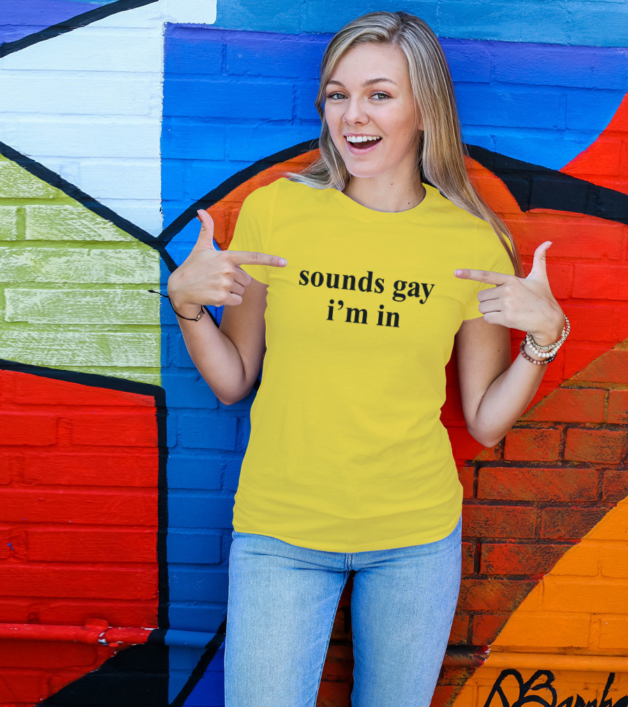 Sounds Gay I'm In SuperSarah T-Shirt