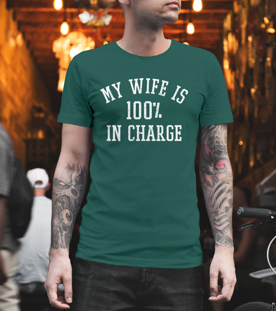 My Wife Is 100 Percent In Charge Marcus Lemonis T-Shirt