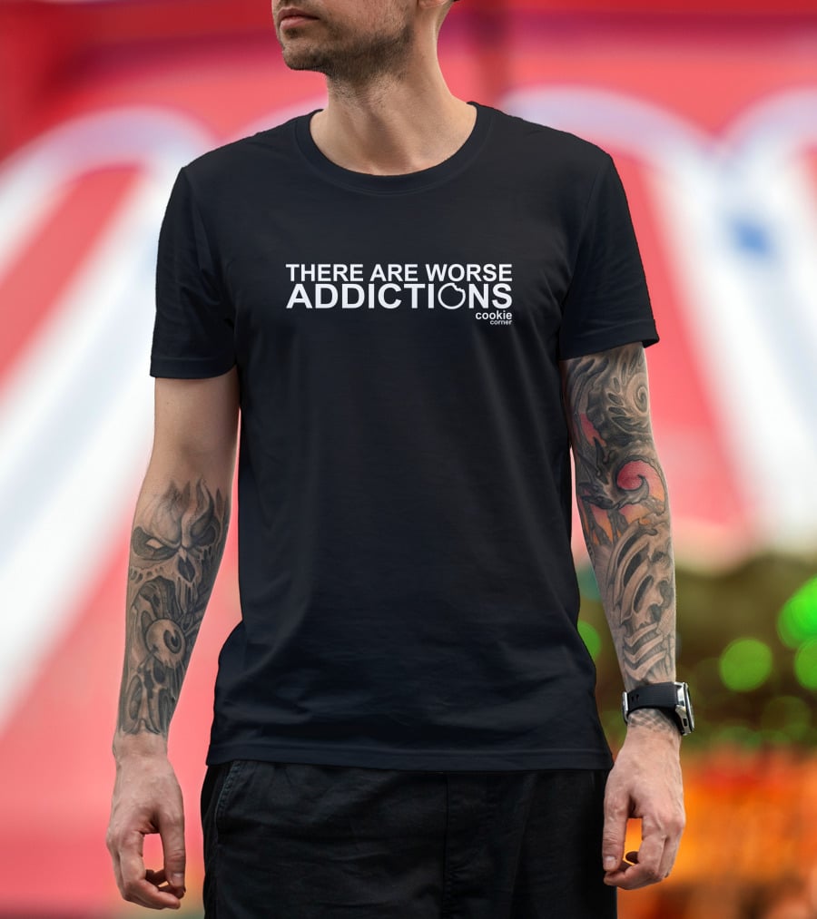 There Are Worse Addictions Cookie Corner Jalin Turner T-Shirt