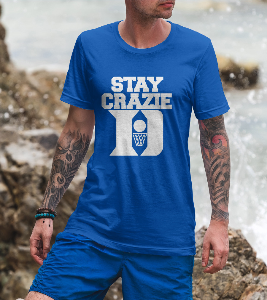 Stay Crazie Duke Basketball T-Shirt