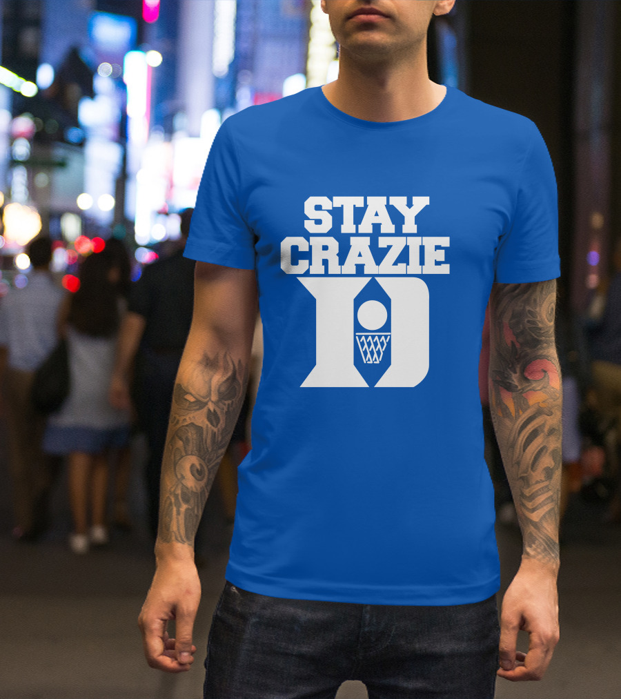 Stay Crazie Duke Basketball T-Shirt